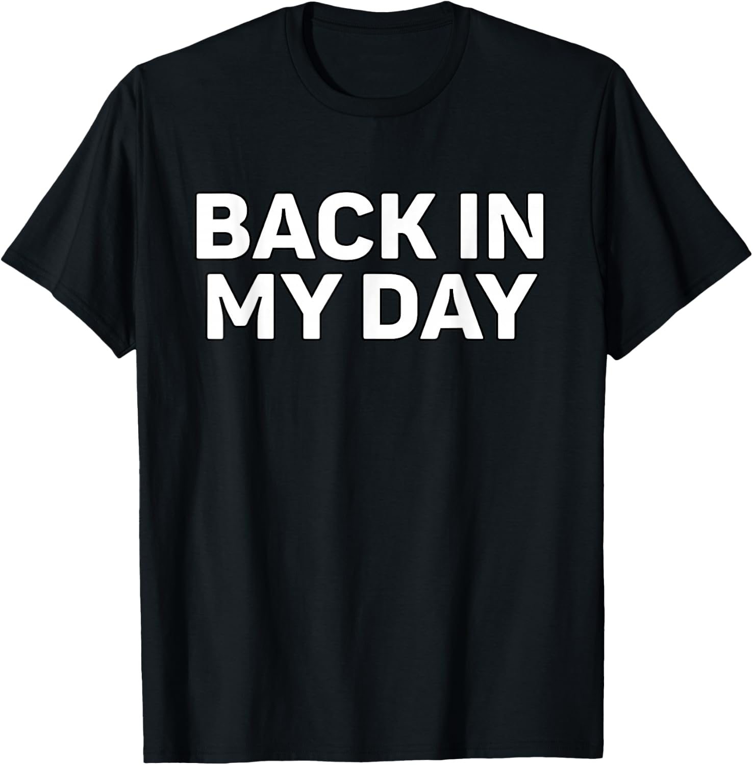 Back in My Day T-Shirt - T-Shirt | Black