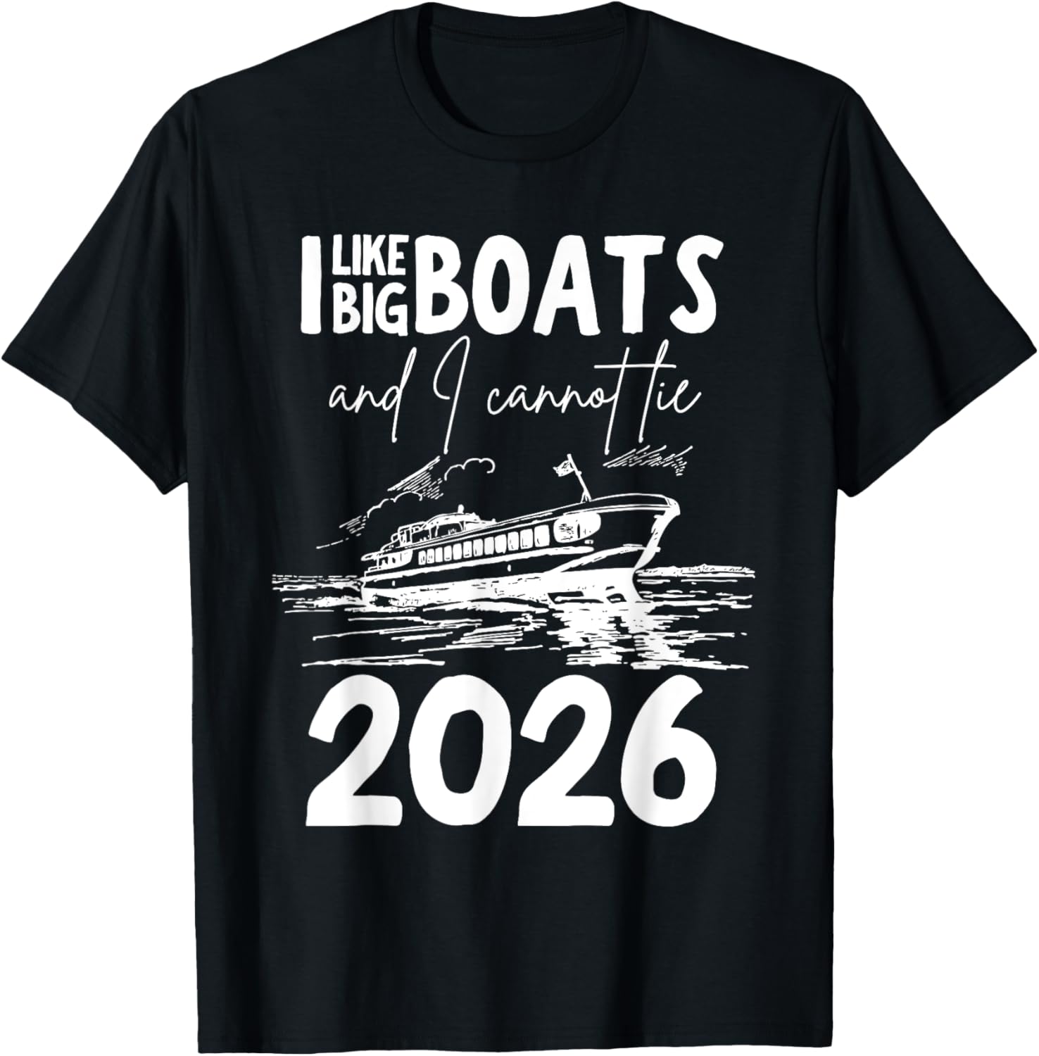 Like Big Boats And I Cannot Lie 2026 Funny Cruise Vacation T-Shirt - T-Shirt | Black