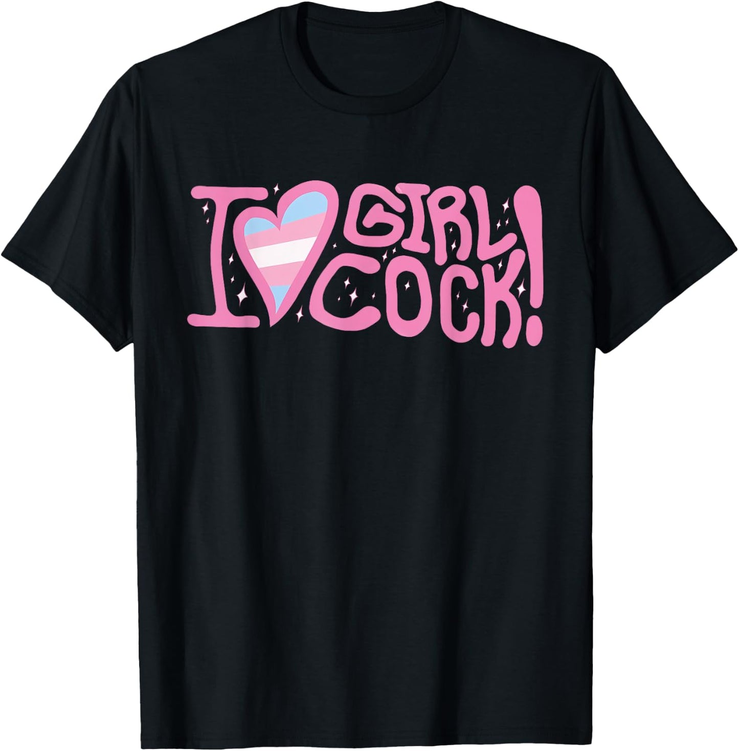 I Love Girl Cock! Trans Apparel T-Shirt - T-Shirt | Black