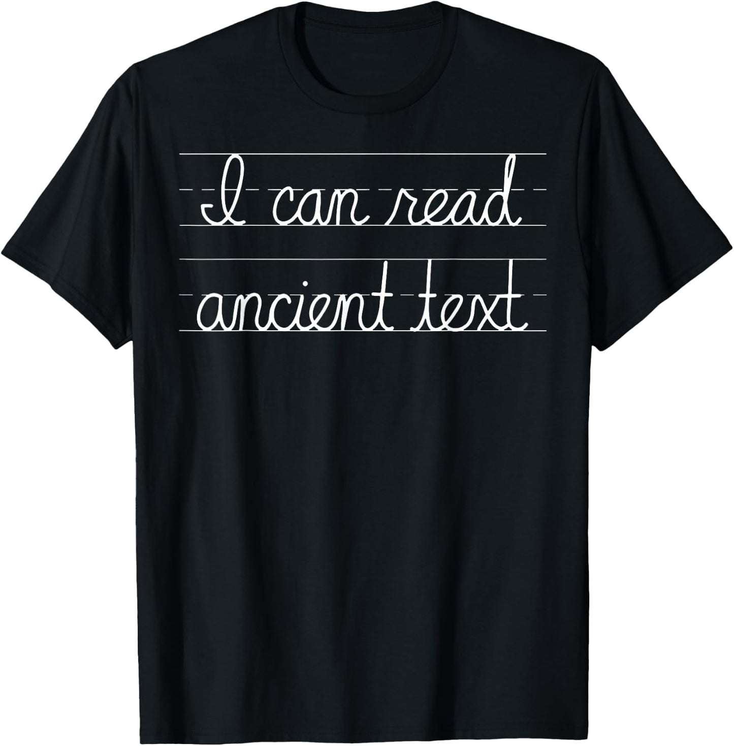 Handwriting I Can Read Ancient Text Funny Cursive Writing T-Shirt - T-Shirt | Black