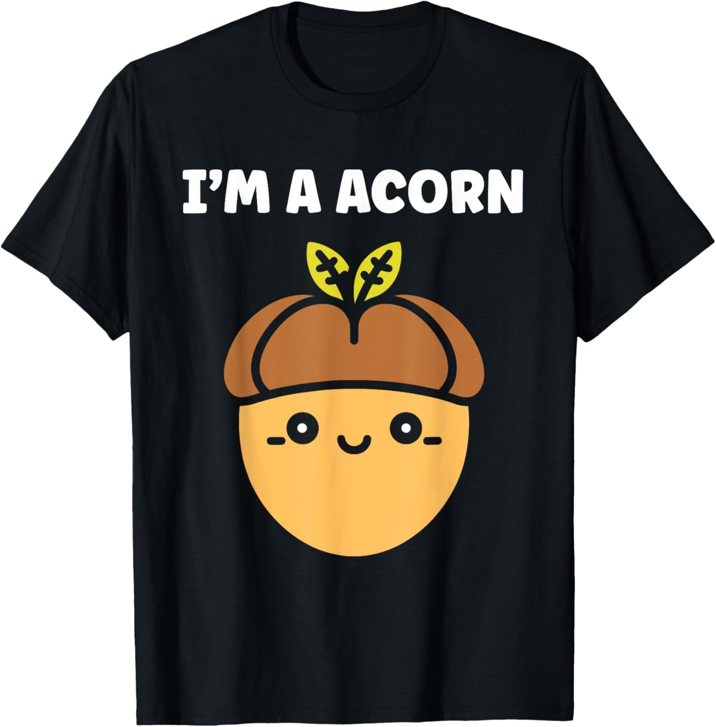 Funny Oak Acorn Small Nut Minimalist Cute simple I'm a Acorn T-Shirt - T-Shirt | Black