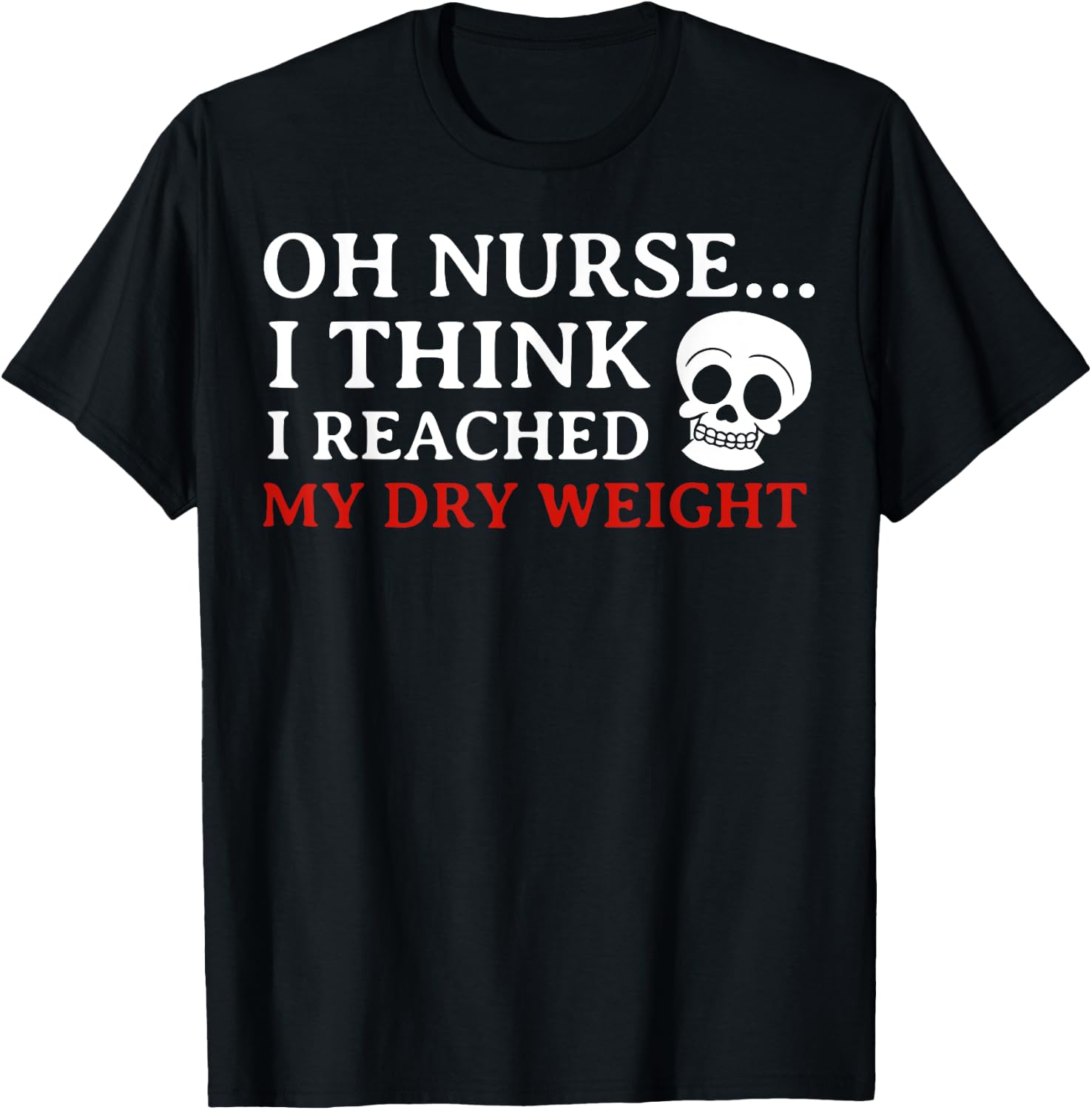 Dialysis Awareness- Dialysis Patient Or Nurse - Dialysis Awareness , Small, Black T-Shirt - T-Shirt | Black
