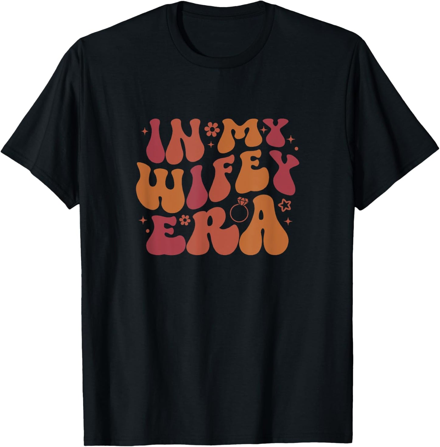 In My Wifey Era Groovy Funny Wife Bride Fiance Engagement T-Shirt - T-Shirt | Black