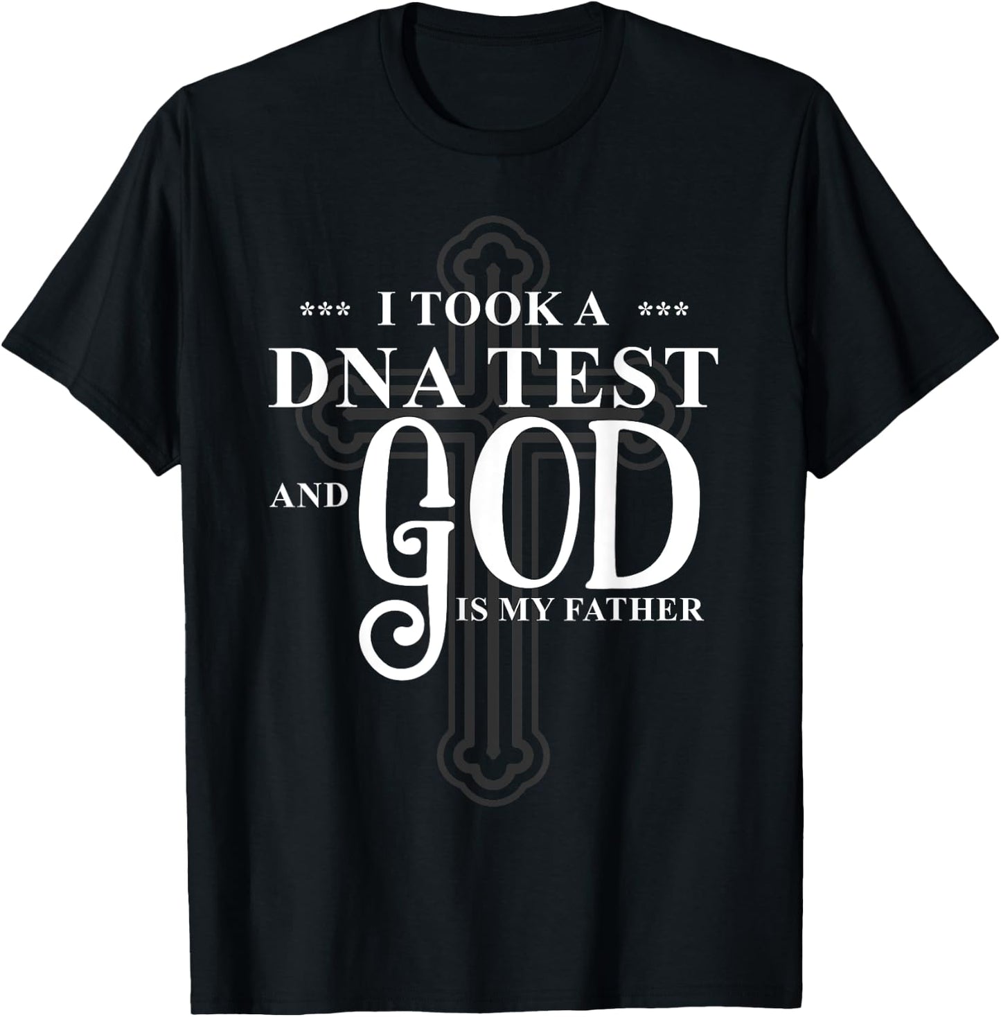 I Took A DNA Test God Is My Father Jesus Christian Bible T-Shirt - T-Shirt | Black