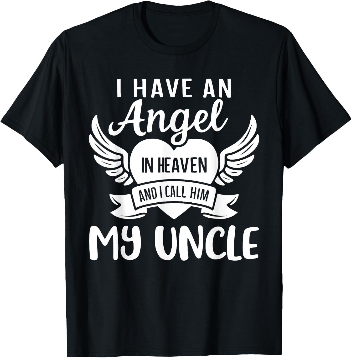 I Have an Angel in Heaven And I Call Him My Uncle Remember T-Shirt - T-Shirt | Black