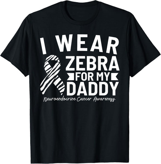 I Wear Zebra For My Daddy Neuroendocrine Cancer Awareness T-Shirt - T-Shirt | Black