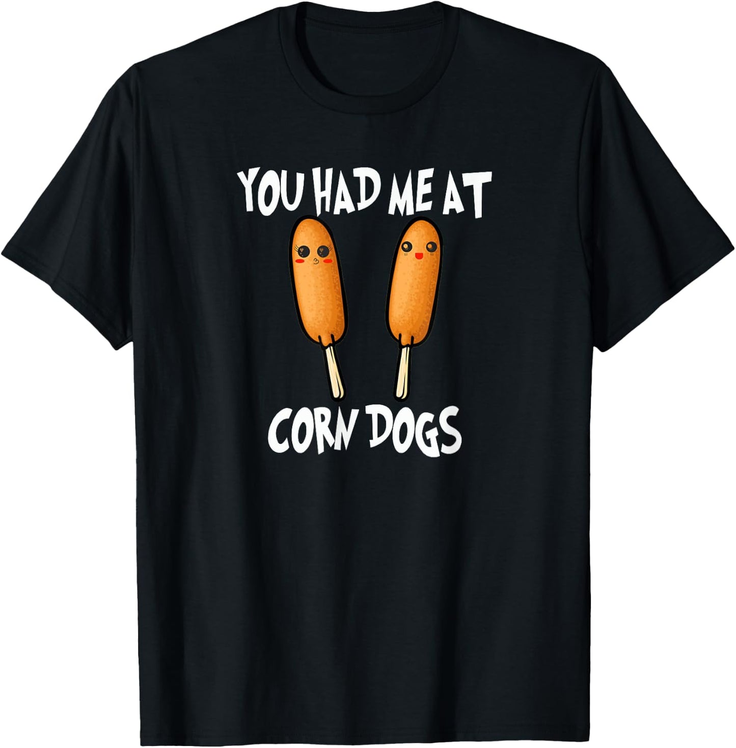 You Had Me At Corn Dog Funny Pronto Pup Food T-Shirt - T-Shirt | Black