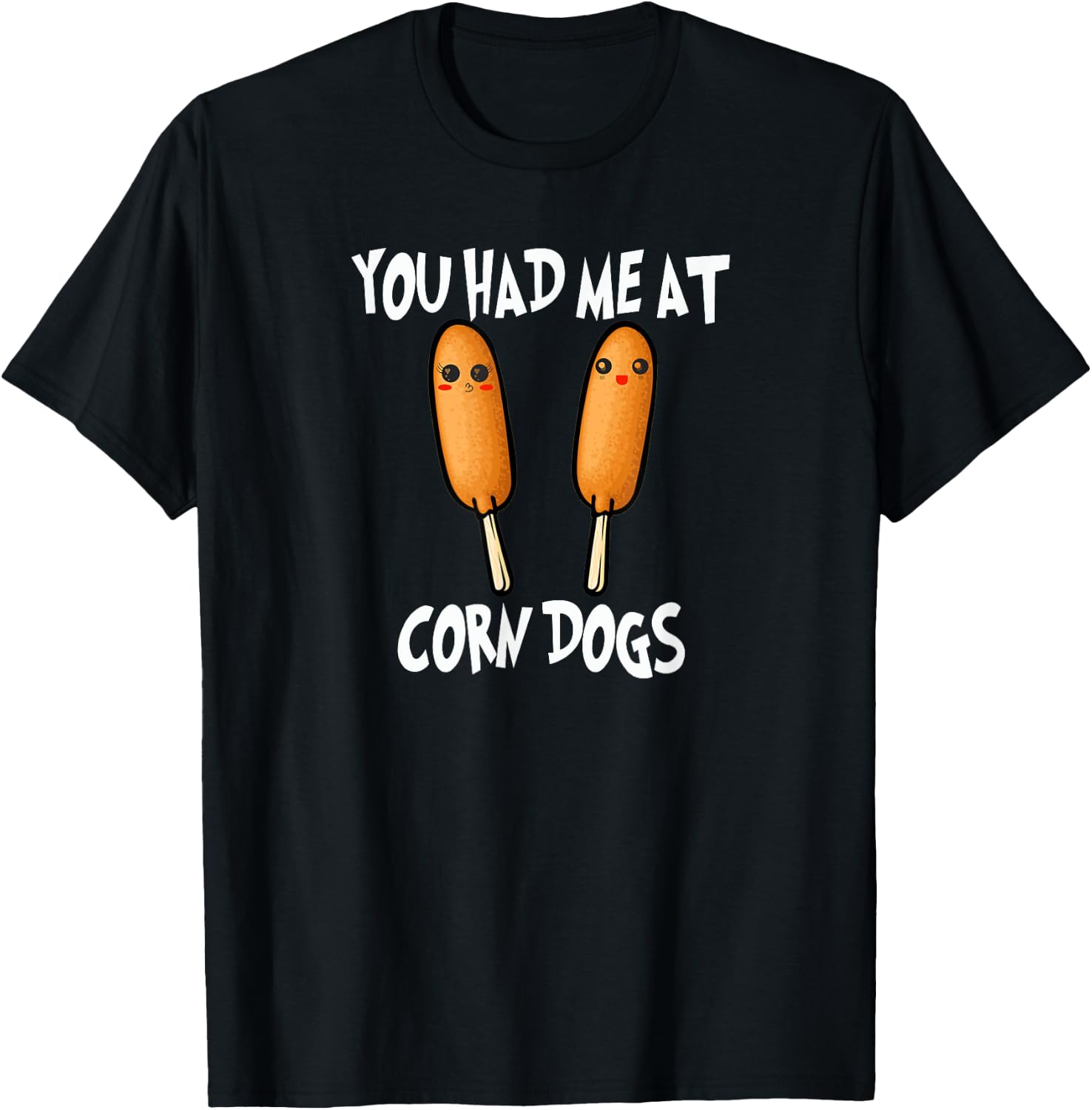 You Had Me At Corn Dog Funny Pronto Pup Food T-Shirt - T-Shirt | Black