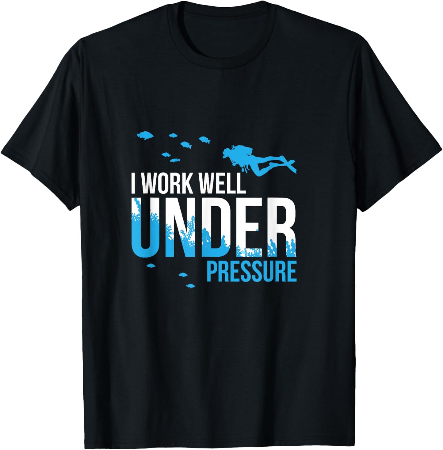 I Work Well Under Pressure I Diving Snorkelling T-Shirt - T-Shirt | Black