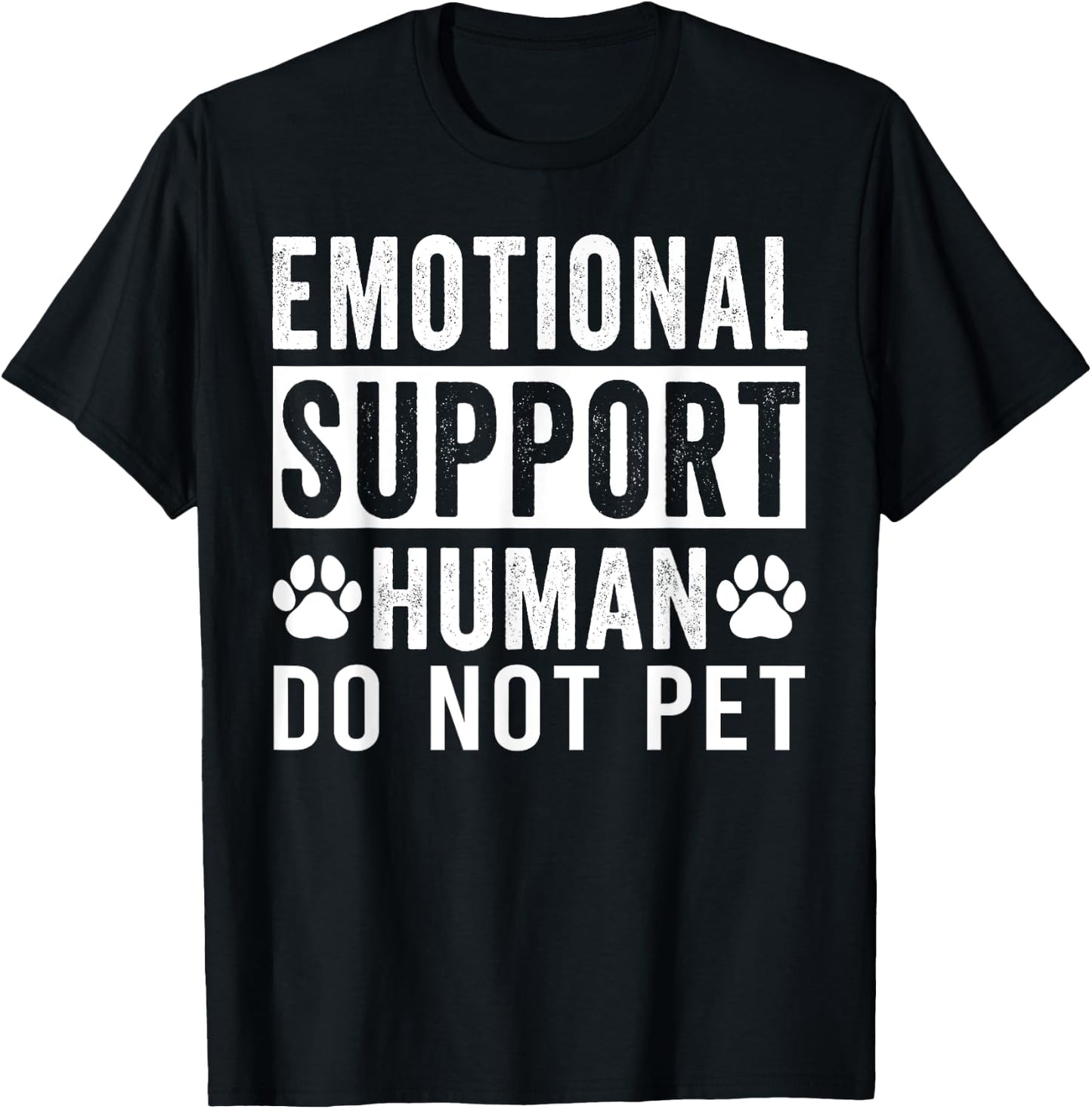 Emotional Support Human Do Not Pet T-Shirt - T-Shirt | Black