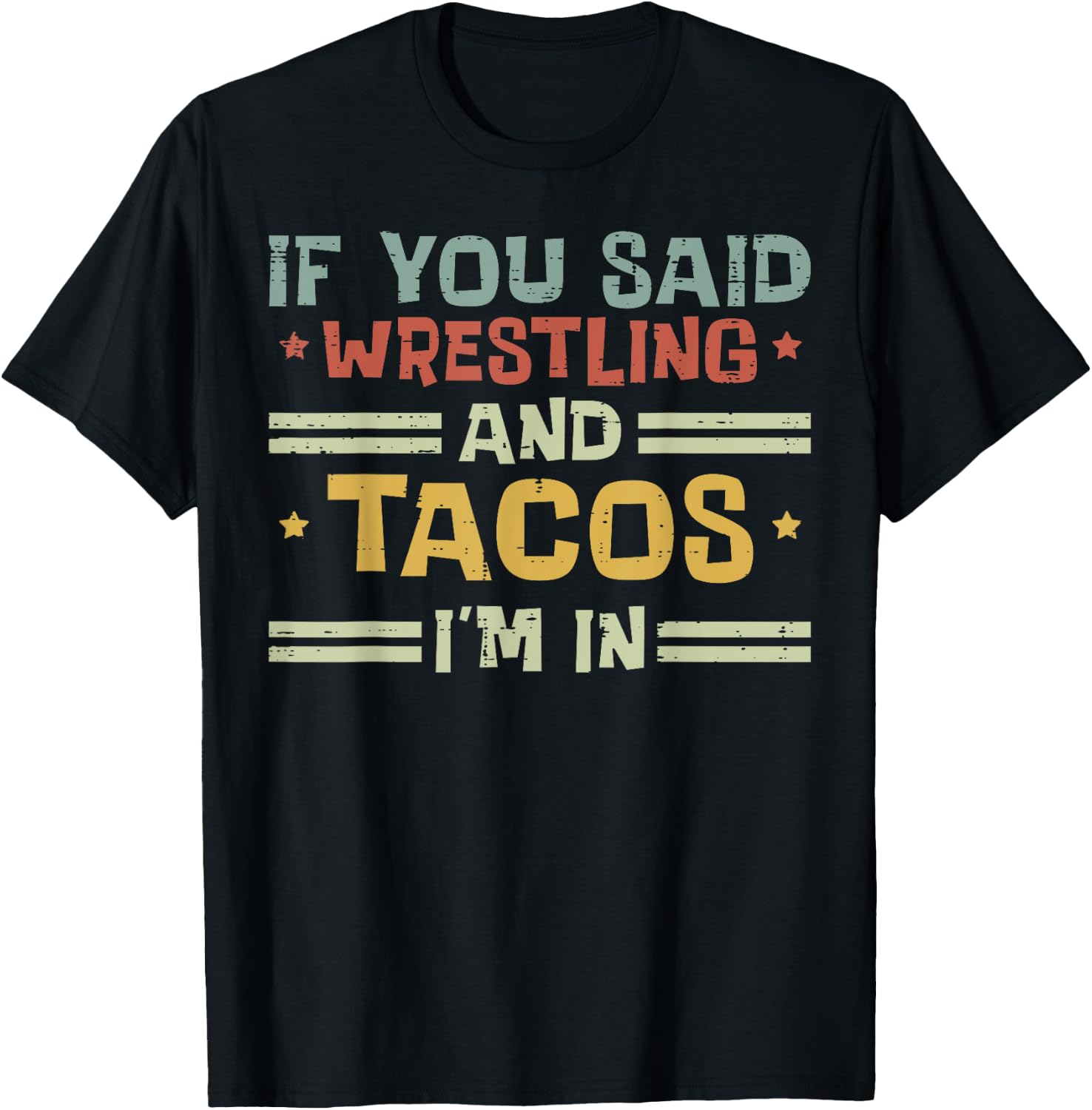 Wrestling And Tacos Im In Funny Wrestler Food Men Women Kids T-Shirt - T-Shirt | Black