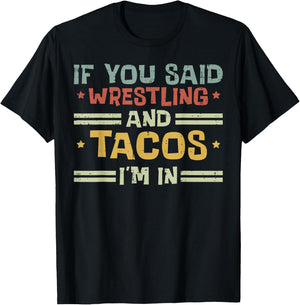 Wrestling And Tacos Im In Funny Wrestler Food Men Women Kids T-Shirt - T-Shirt | Black