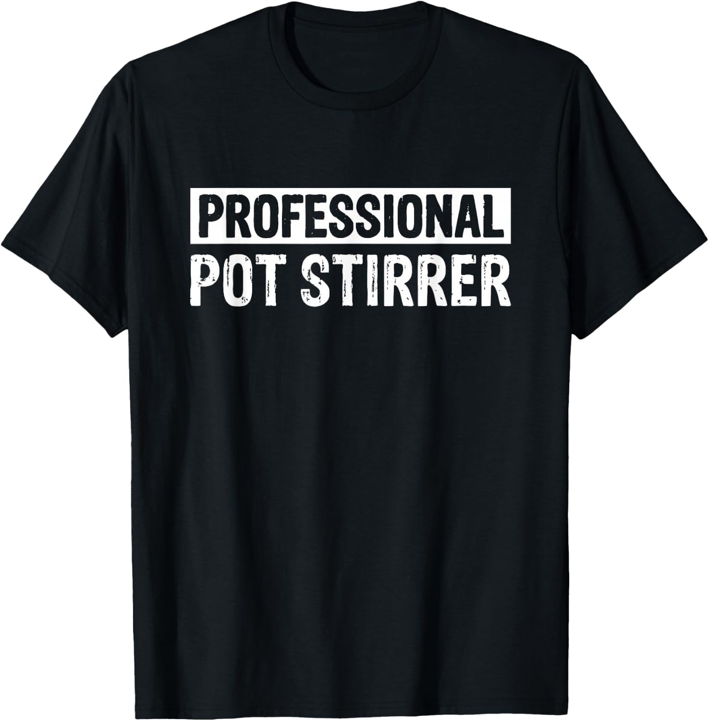 Professional Pot Stirrer T-Shirt - T-Shirt | Black