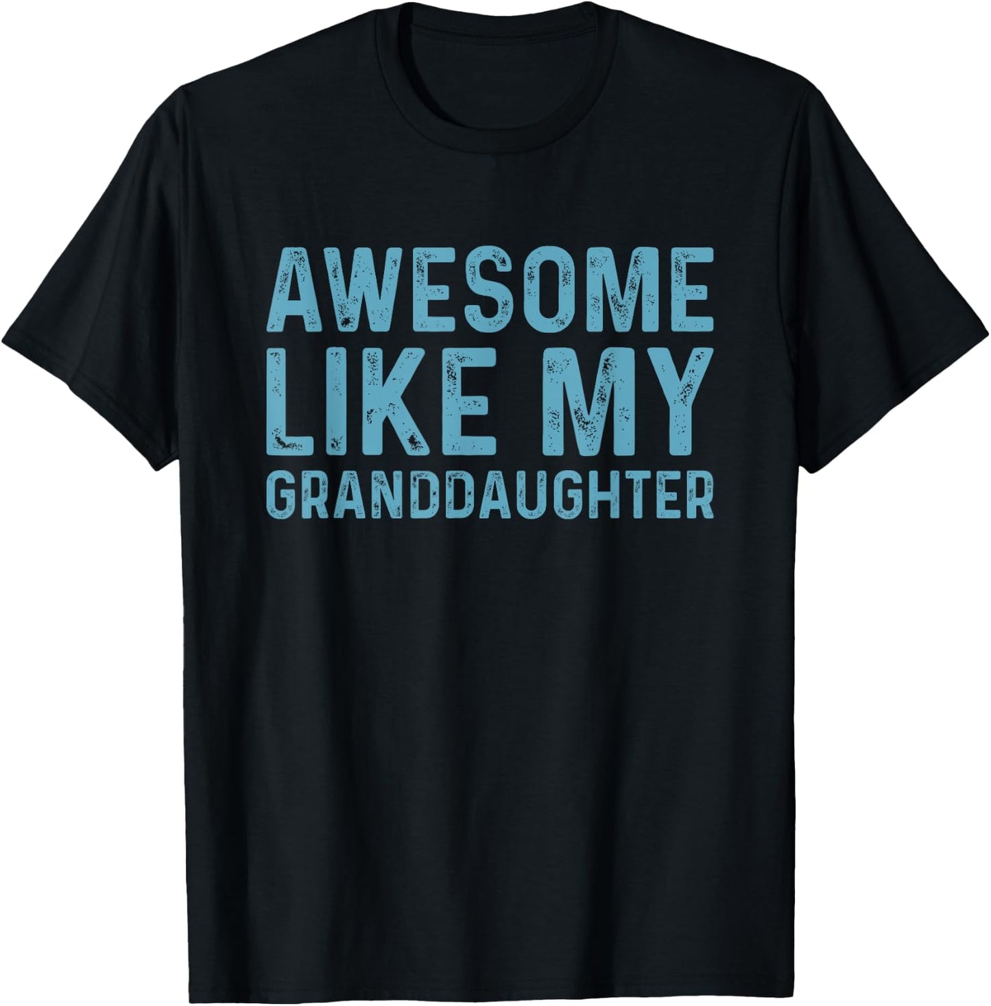 Awesome Like My Granddaughter T-Shirt - T-Shirt | Black