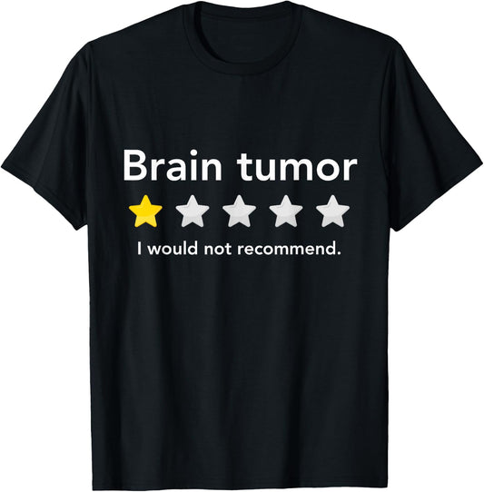 Brain Tumor One Star Very Bad I Would Not Recommend T-Shirt - T-Shirt | Black