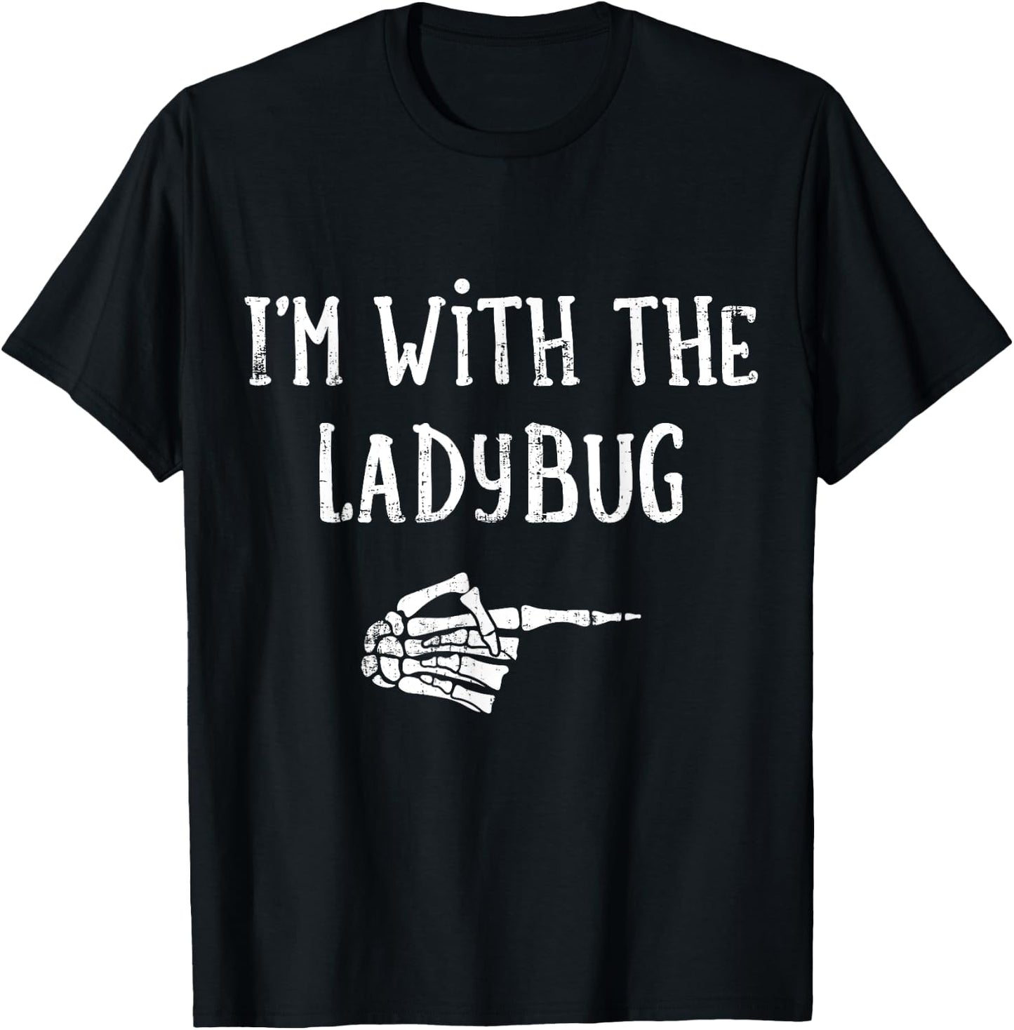 I'm with the ladybug matching couple costume halloween T-Shirt - T-Shirt | Black