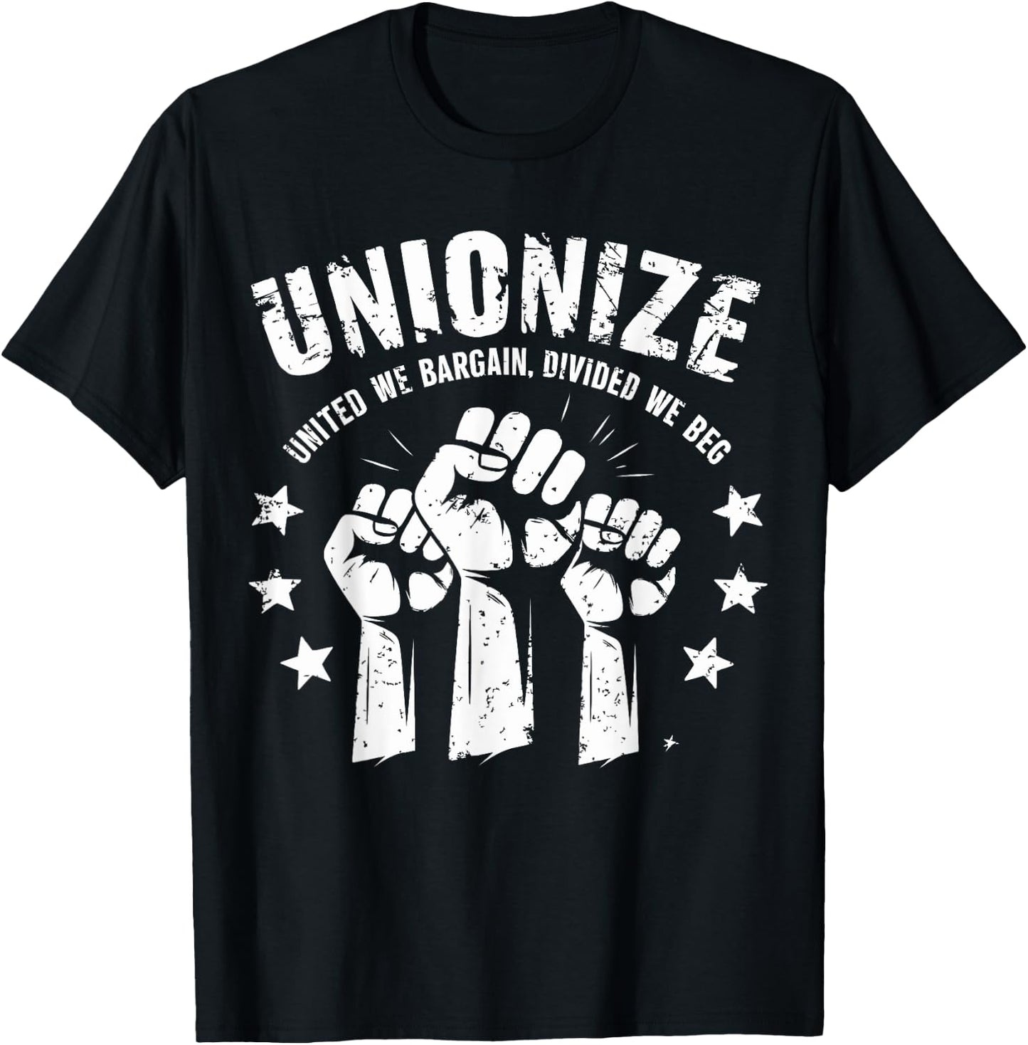 Unionize United We Bargain Divided We Beg Labor Union T-Shirt - T-Shirt | Black