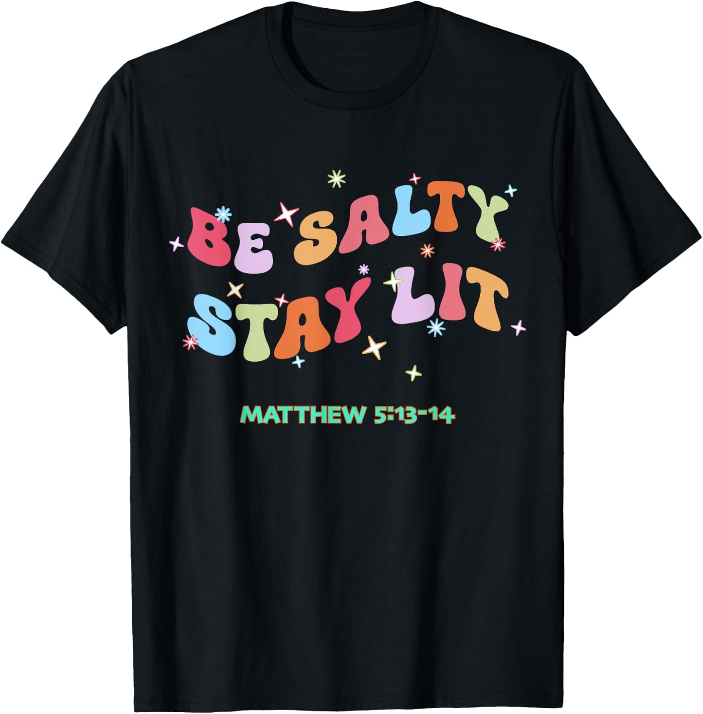 Christian Be Salty Stay Lit Salt of Earth Light of World God T-Shirt - T-Shirt | Black