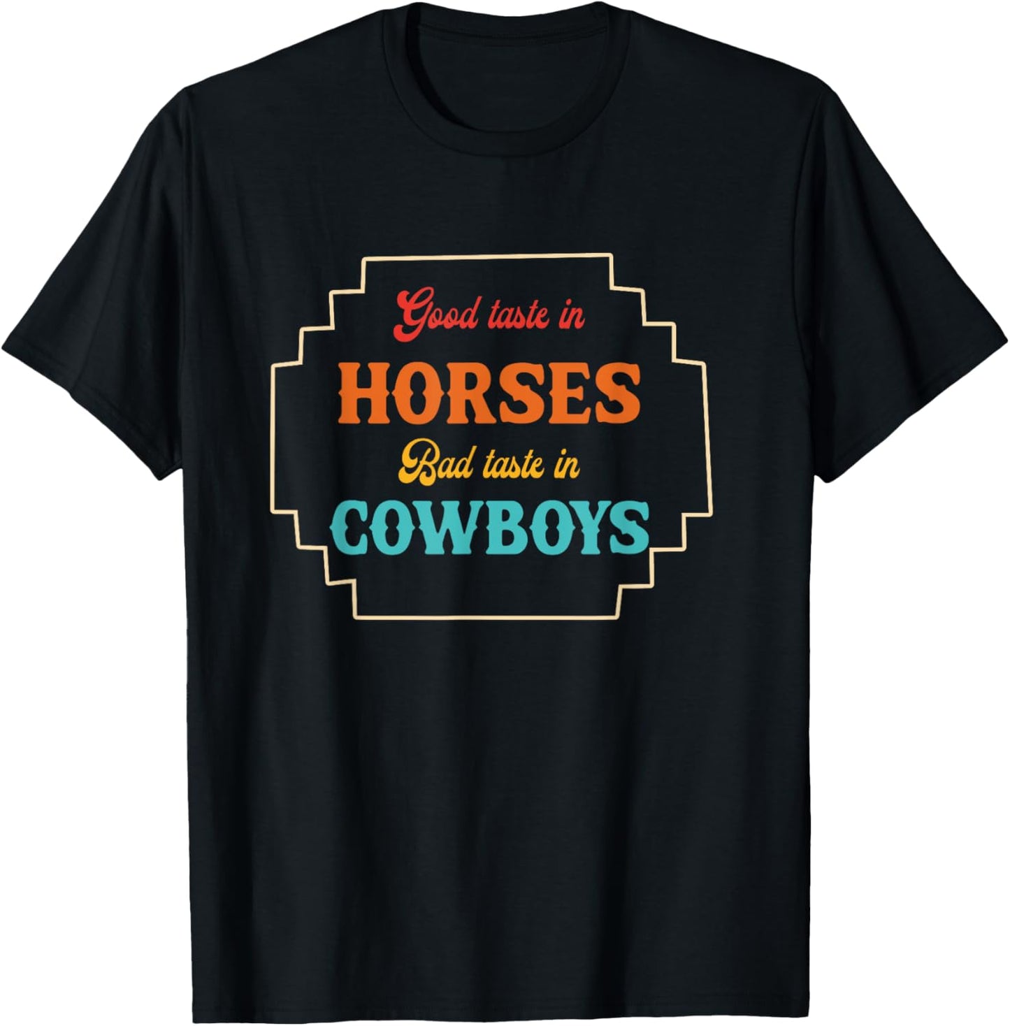 Good Taste In Horses Bad Taste In Cowboys Vintage T-Shirt - T-Shirt | Black