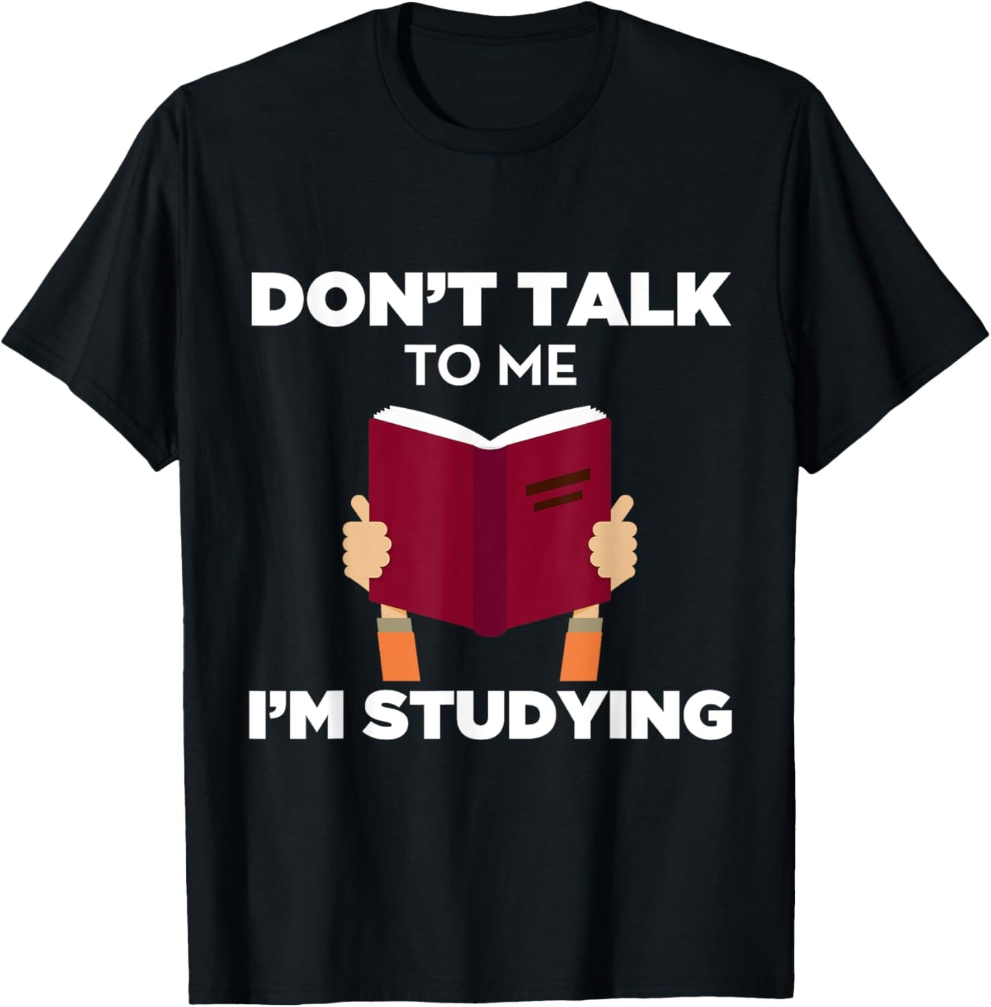 Don't Talk To Me I'm Studying Funny Book Studious T-Shirt - T-Shirt | Black
