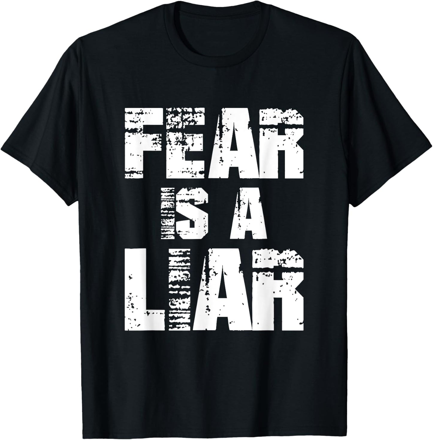 Fear Is A Liar Women Boys Girls Motivational Quote T-Shirt - T-Shirt | Black