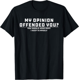My Opinion Offended You? Adult Redneck Joke Nation Humor T-Shirt - T-Shirt | Black