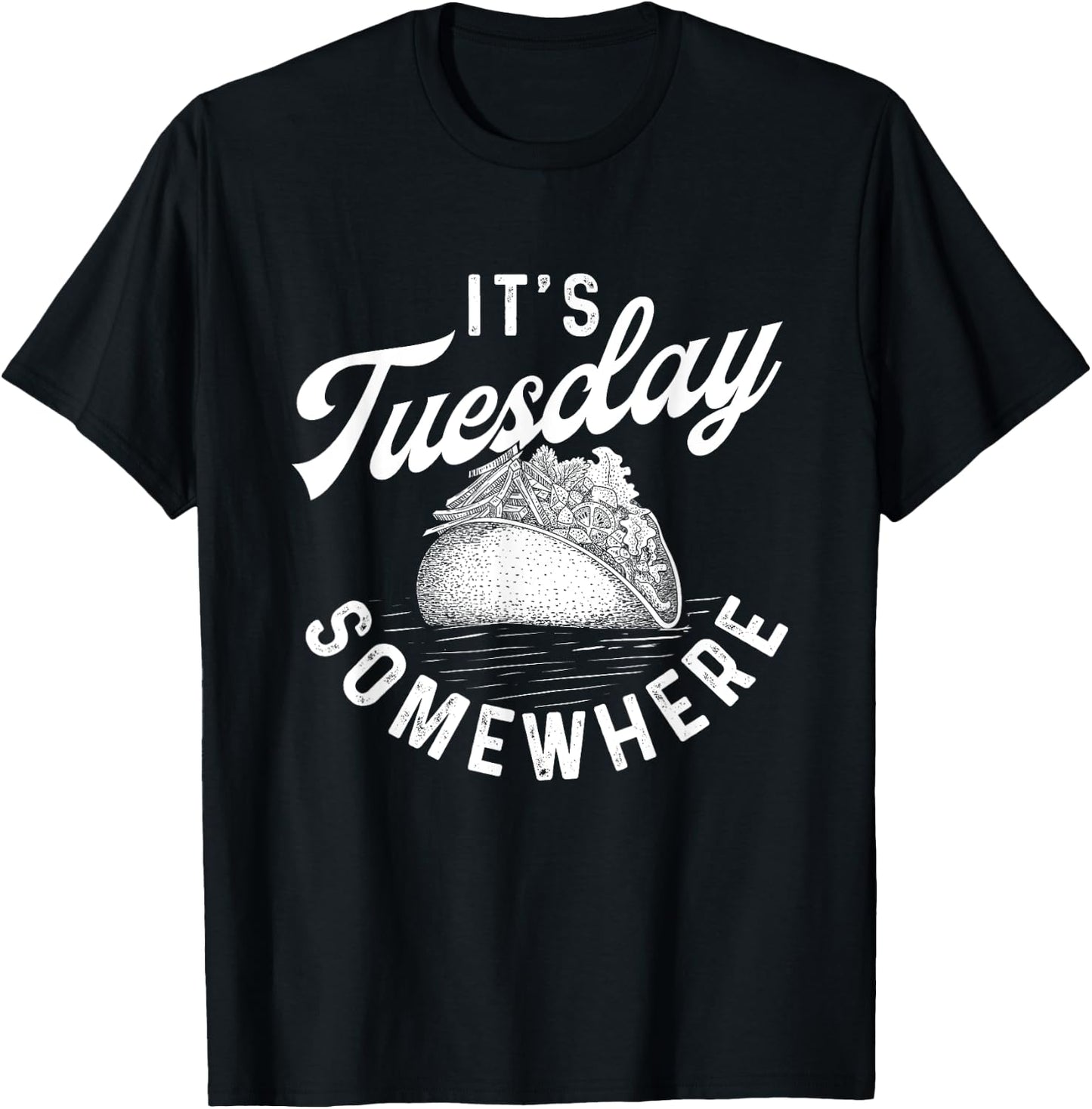 It's Tuesday Somewhere - Taco Lover Mexican Food T-Shirt - T-Shirt | Black