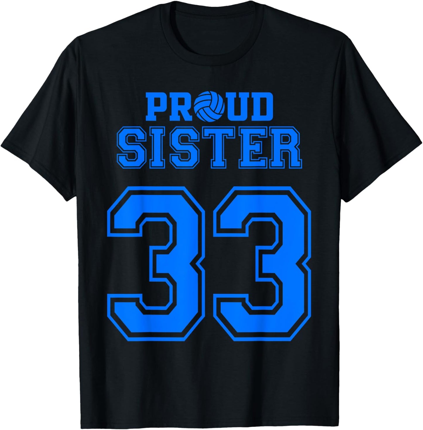 Proud Volleyball Sister Number 33 B T-Shirt - T-Shirt | Black