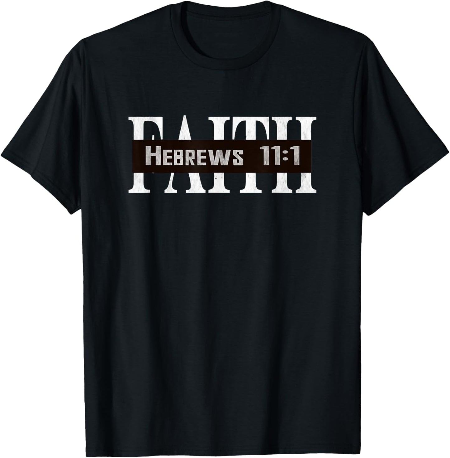 Faith Hebrews 11:1 Scripture Bible Quote Jesus Christ T-Shirt - T-Shirt | Black