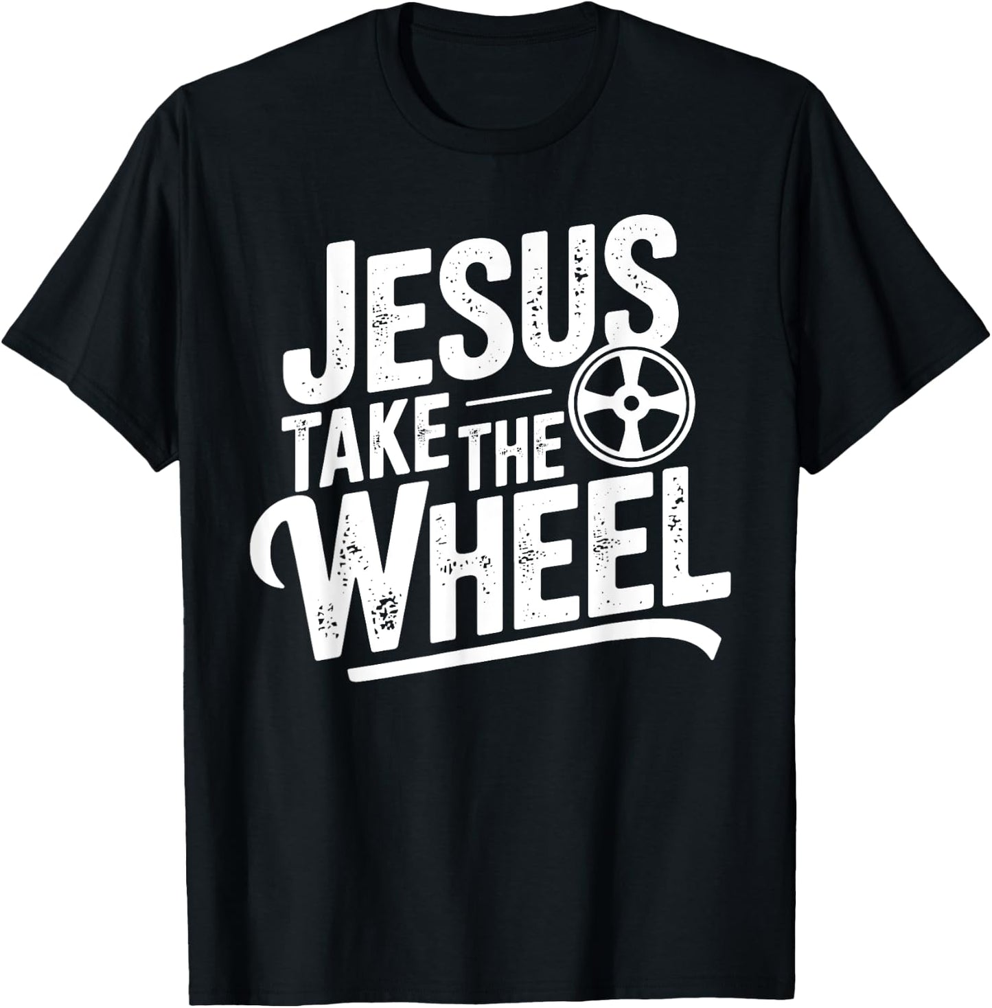 Jesus Take The Wheel Funny Christian T-Shirt - T-Shirt | Black