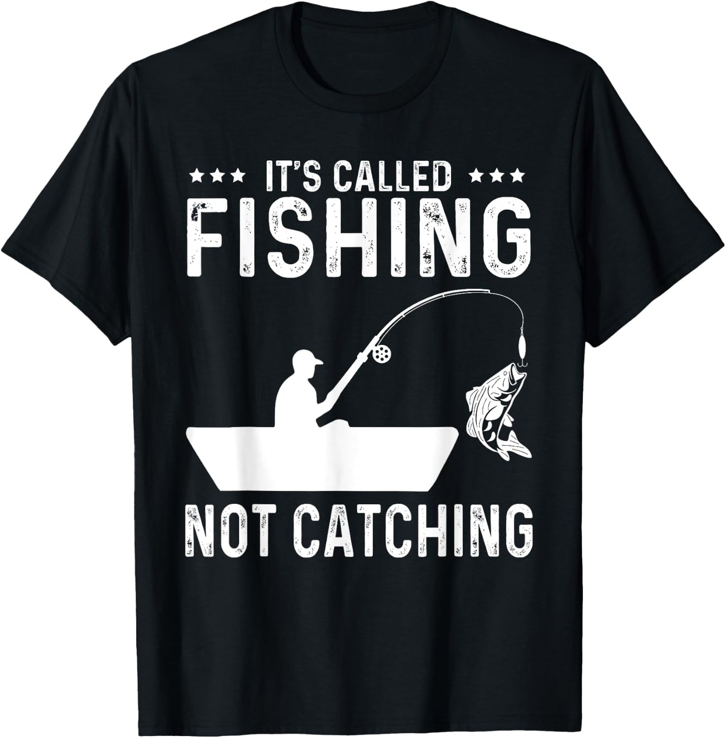 Fishing Fisherman - It's called fishing not catching T-Shirt - T-Shirt | Black