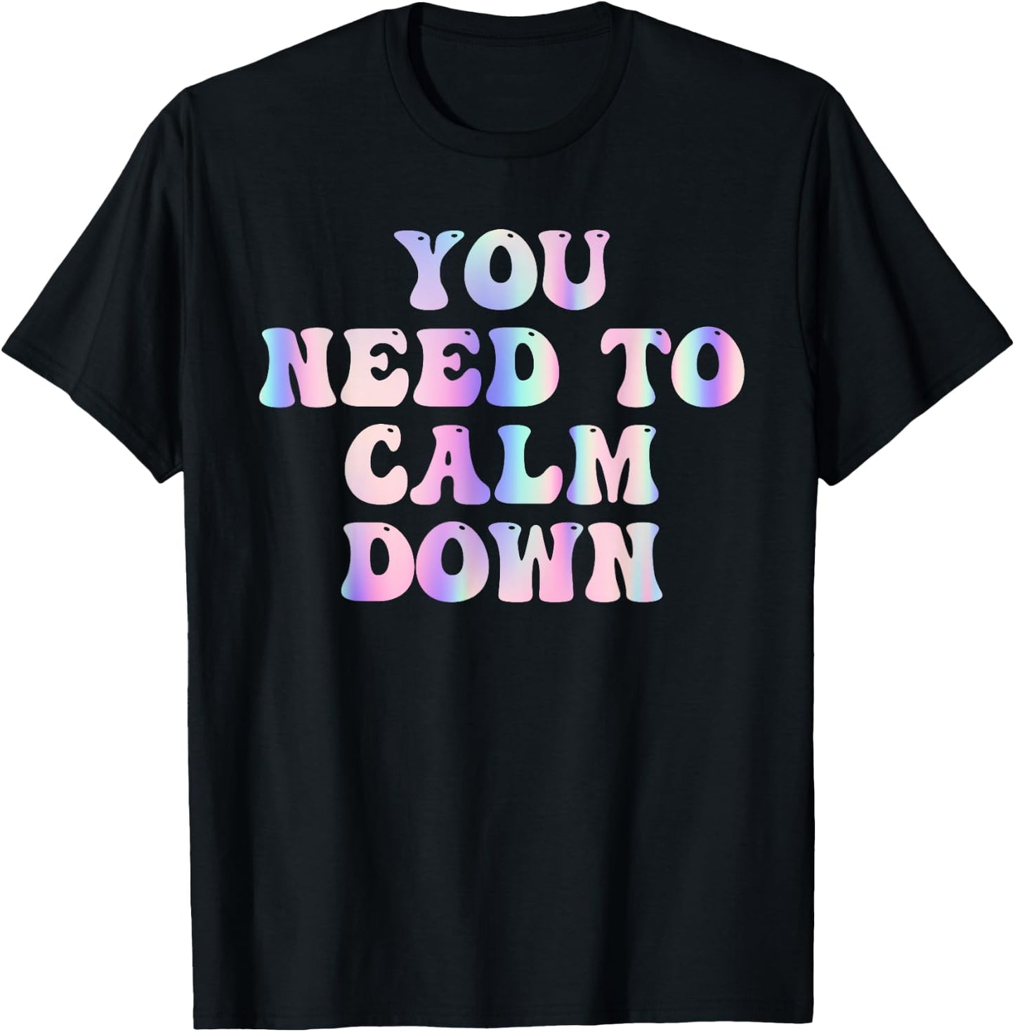 Funny Retro Quote You Need To Calm Down Cool Groovy T-Shirt - T-Shirt | Black