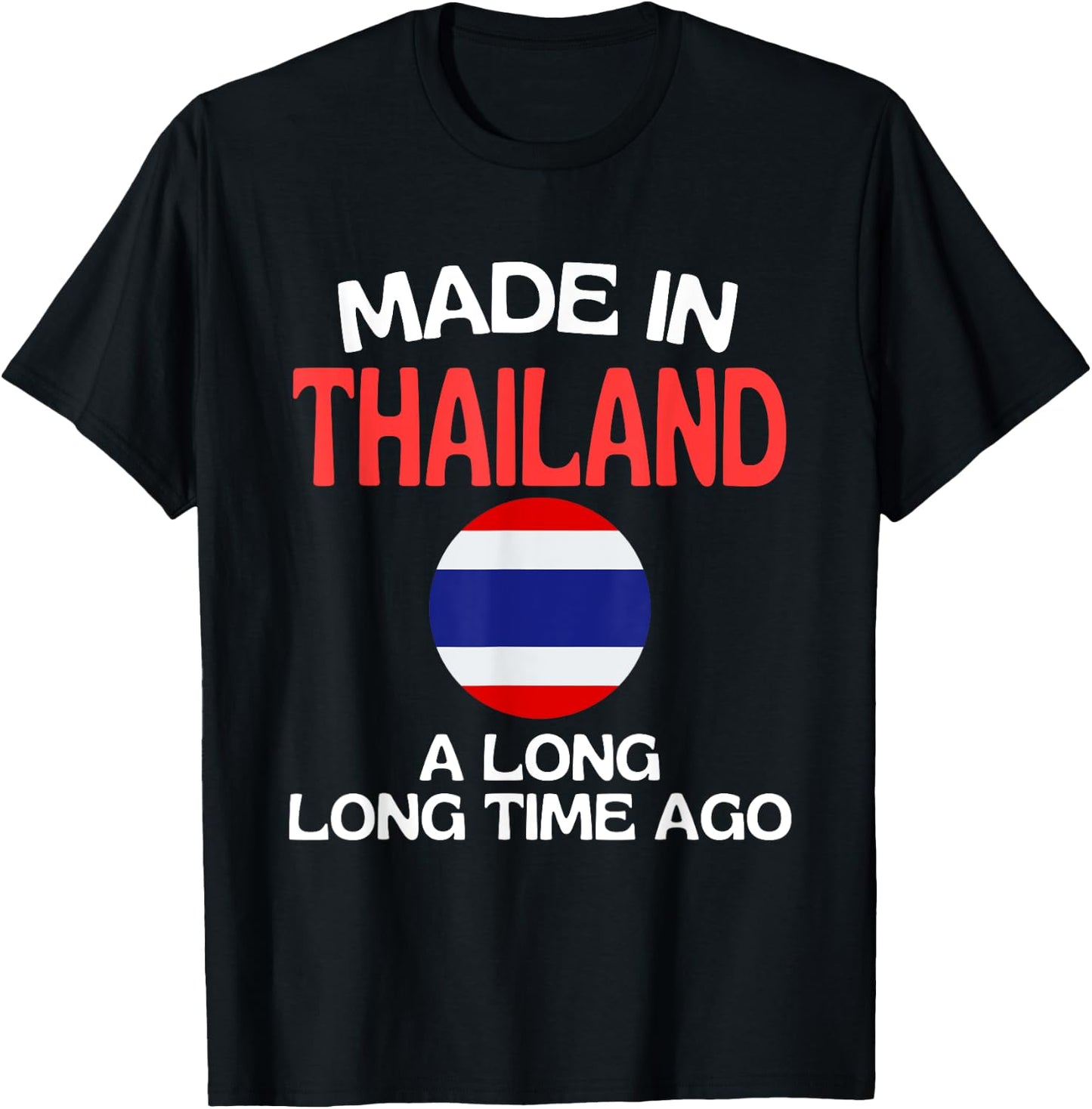 Made In Thailand A Long Time Ago Funny Thai Birthday T-Shirt - T-Shirt | Black