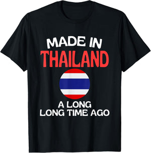 Made In Thailand A Long Time Ago Funny Thai Birthday T-Shirt - T-Shirt | Black