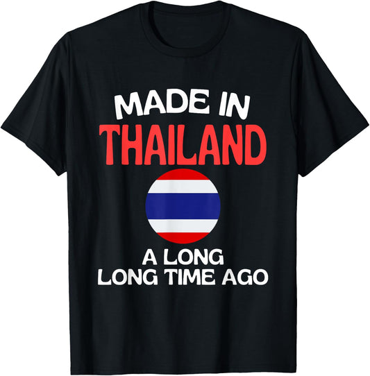 Made In Thailand A Long Time Ago Funny Thai Birthday T-Shirt - T-Shirt | Black