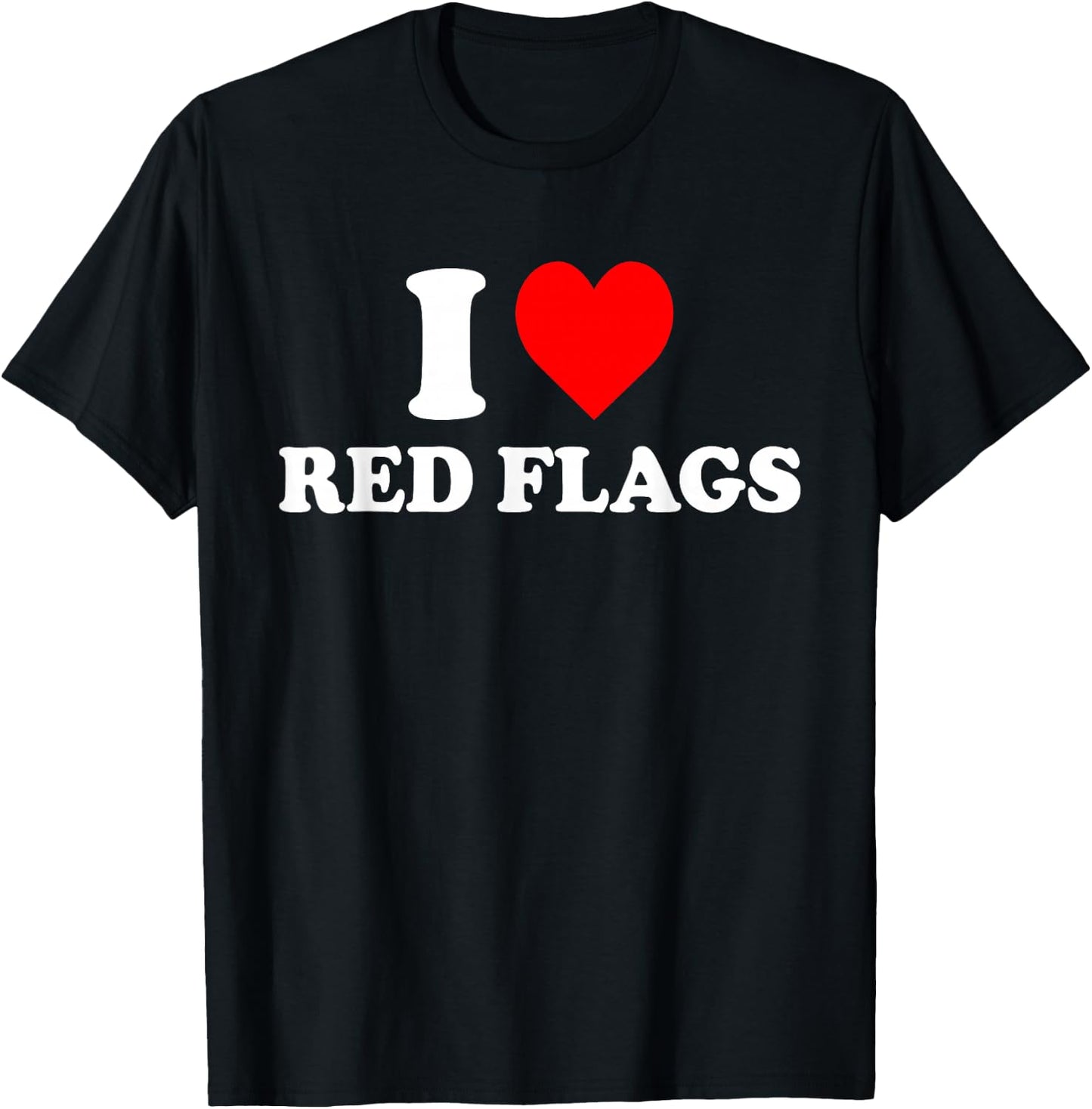 I Love Red Flags T-Shirt - T-Shirt | Black