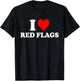 I Love Red Flags T-Shirt - T-Shirt | Black