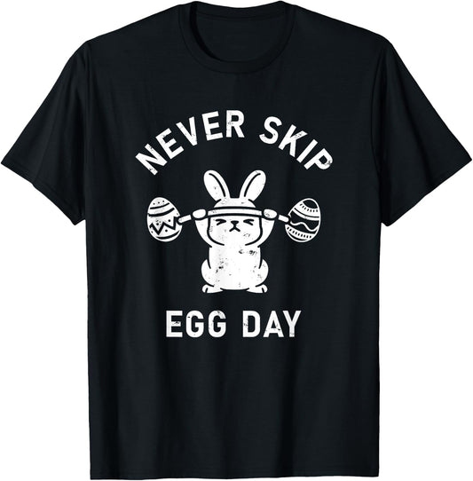 Never Skip Egg Day Funny Easter Sunday Bunny Work Out Joke T-Shirt - T-Shirt | Black