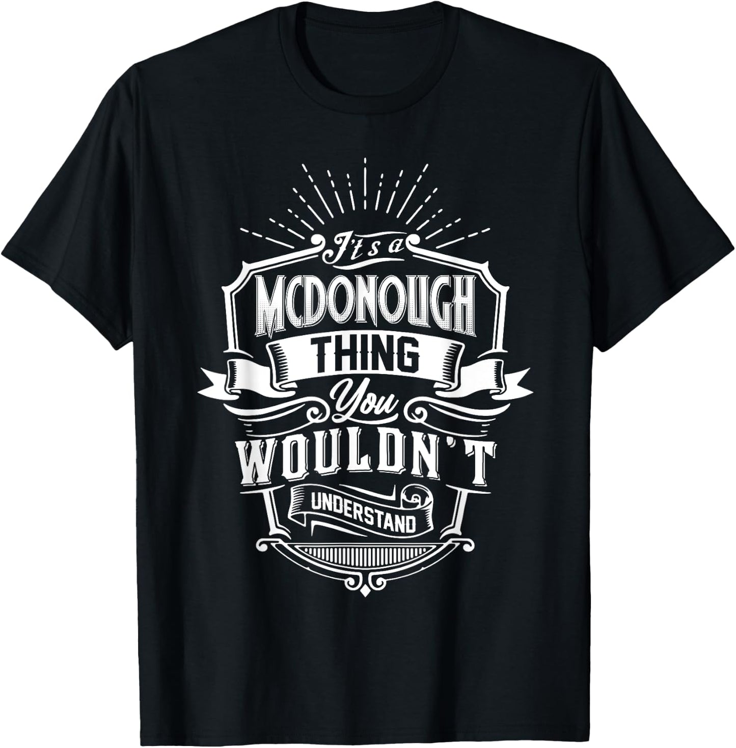 It's A MCDONOUGH Thing You Wouldn't Understand Name Vintage T-Shirt - T-Shirt | Black