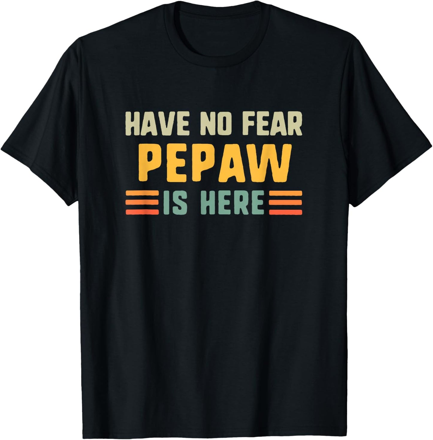 Have No Fear Pepaw Is Here Funny Vintage T-Shirt - T-Shirt | Black