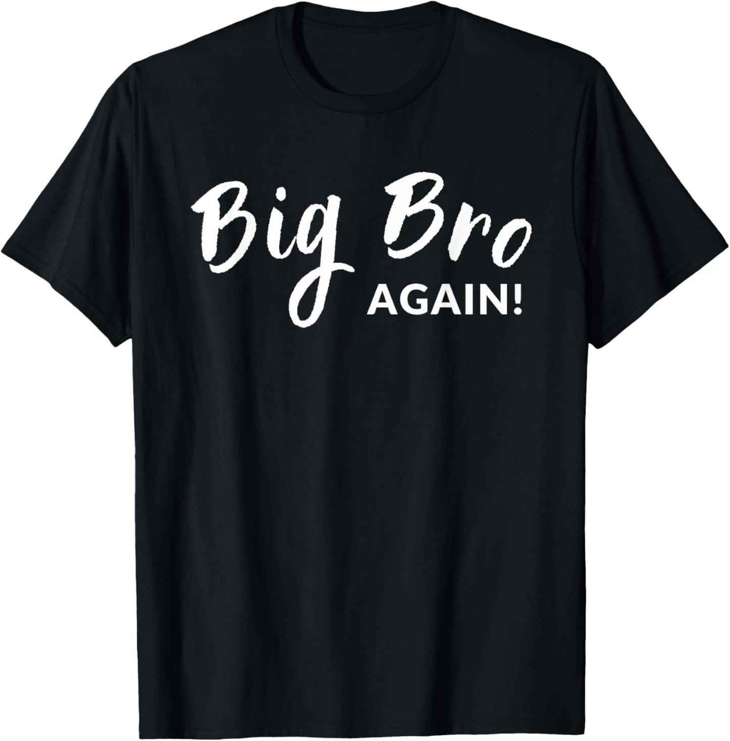 Big Bro Again Big Brother Announcement T-Shirt - T-Shirt | Black