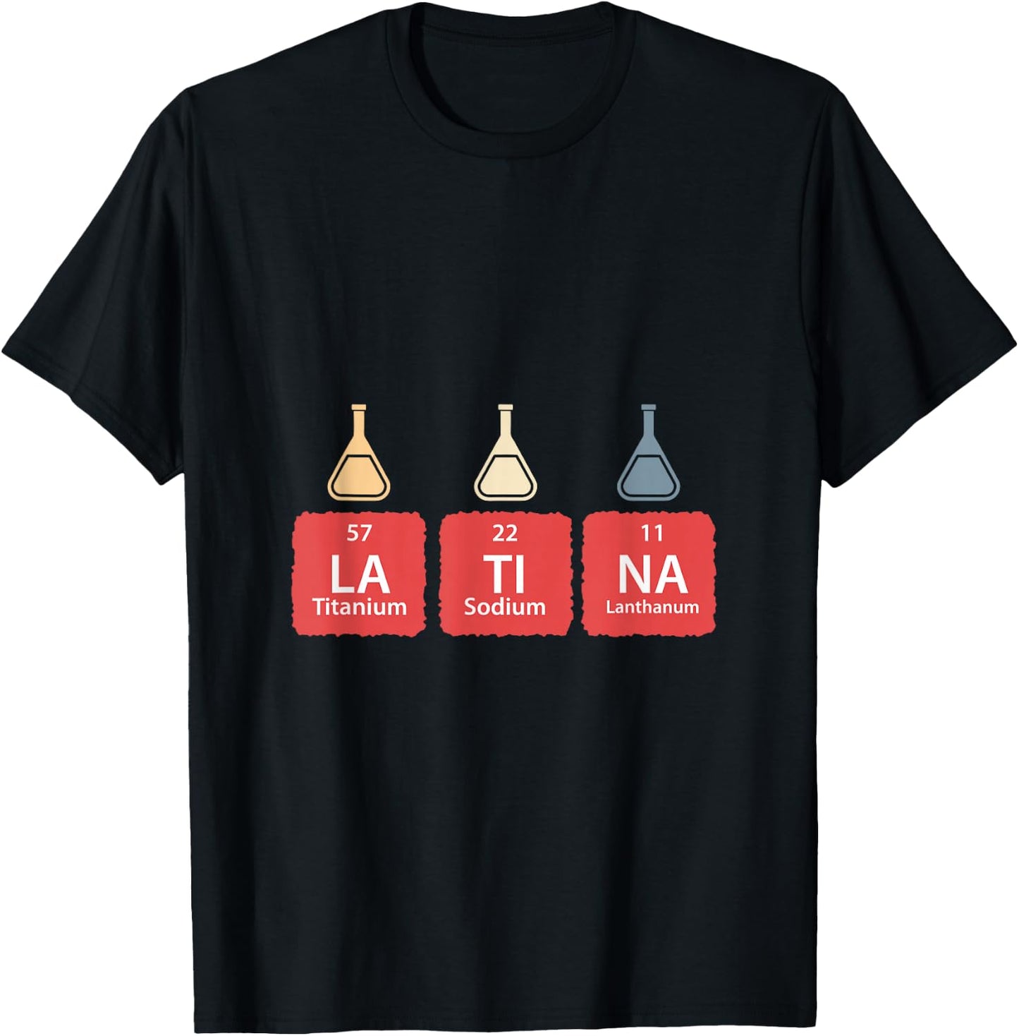 Funny Periodic Table Latina Mexican Humor Chemical Elements T-Shirt - T-Shirt | Black