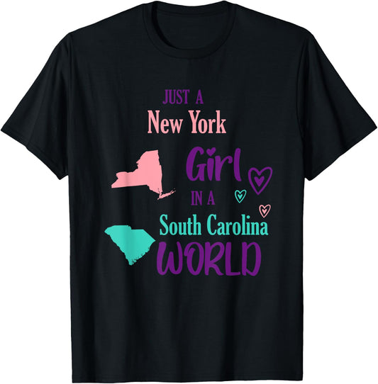 Proud Girl Just a New York girl in a South Carolina World T-Shirt - T-Shirt | Black