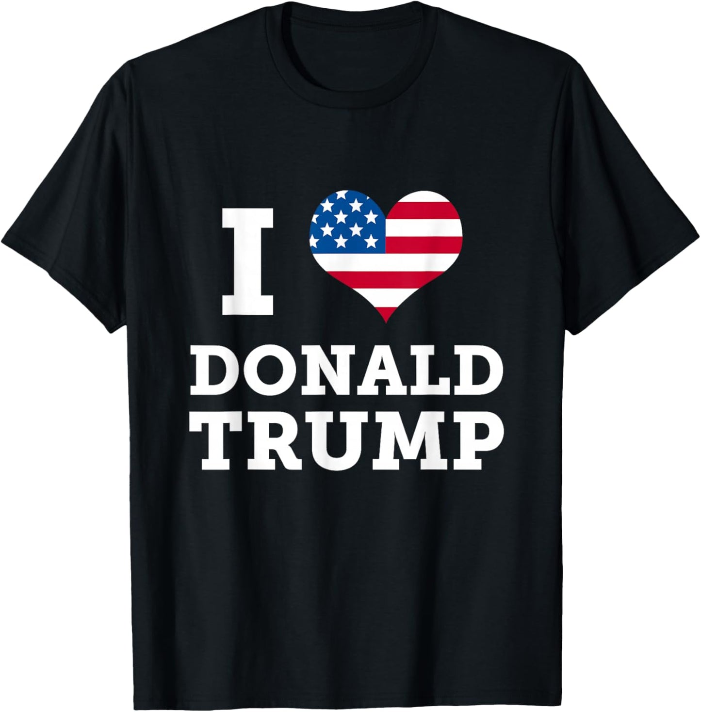 I Heart Donald Trump Love America Patriotic July 4th Women Kids Men T-Shirt - T-Shirt | Black
