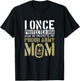 Proud Army Mom Shirt Gift | I Once Protected Him T-Shirt - T-Shirt | Black