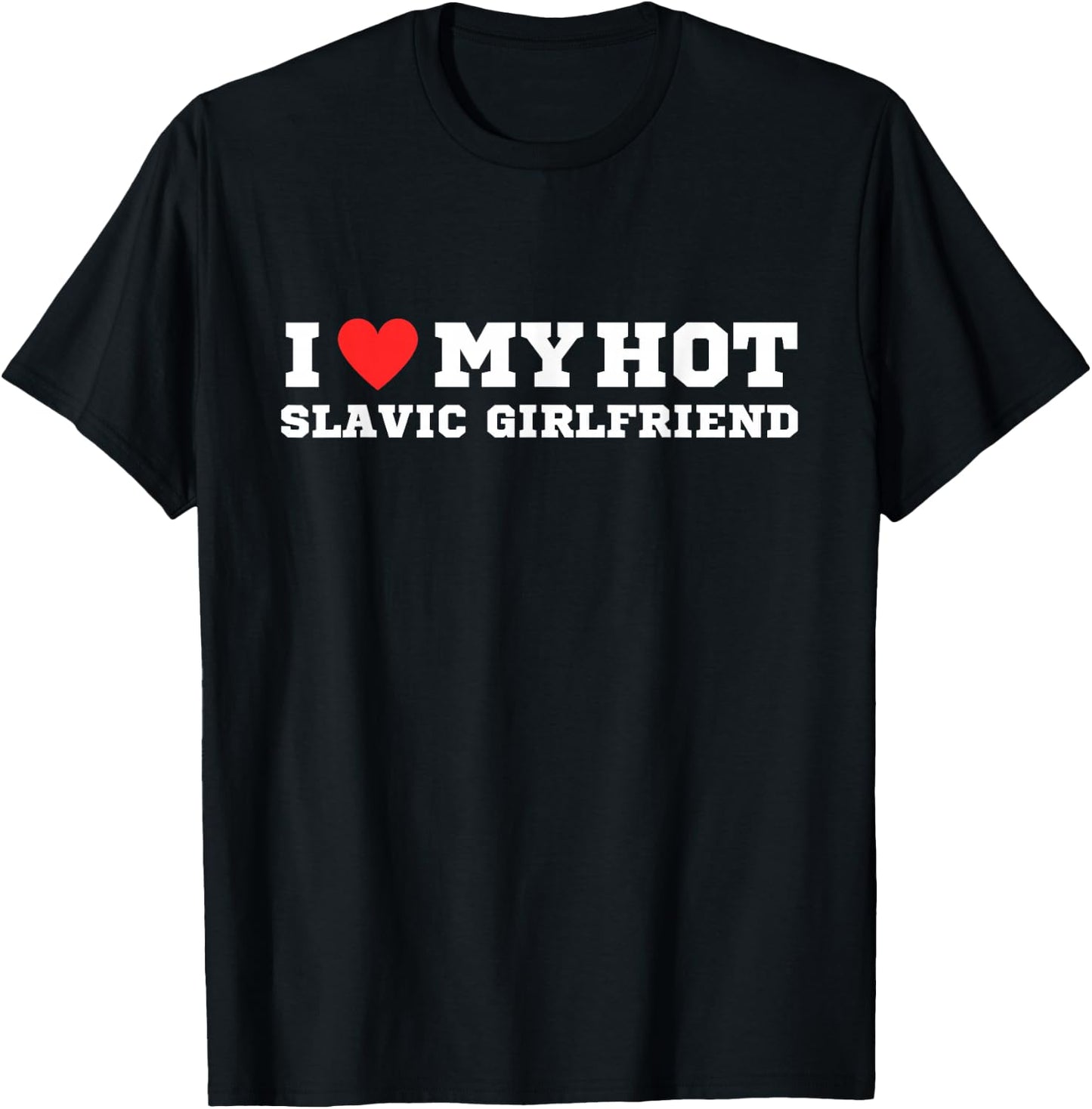 I love my slavic girlfriend | y2k | red heart | love T-Shirt - T-Shirt | Black
