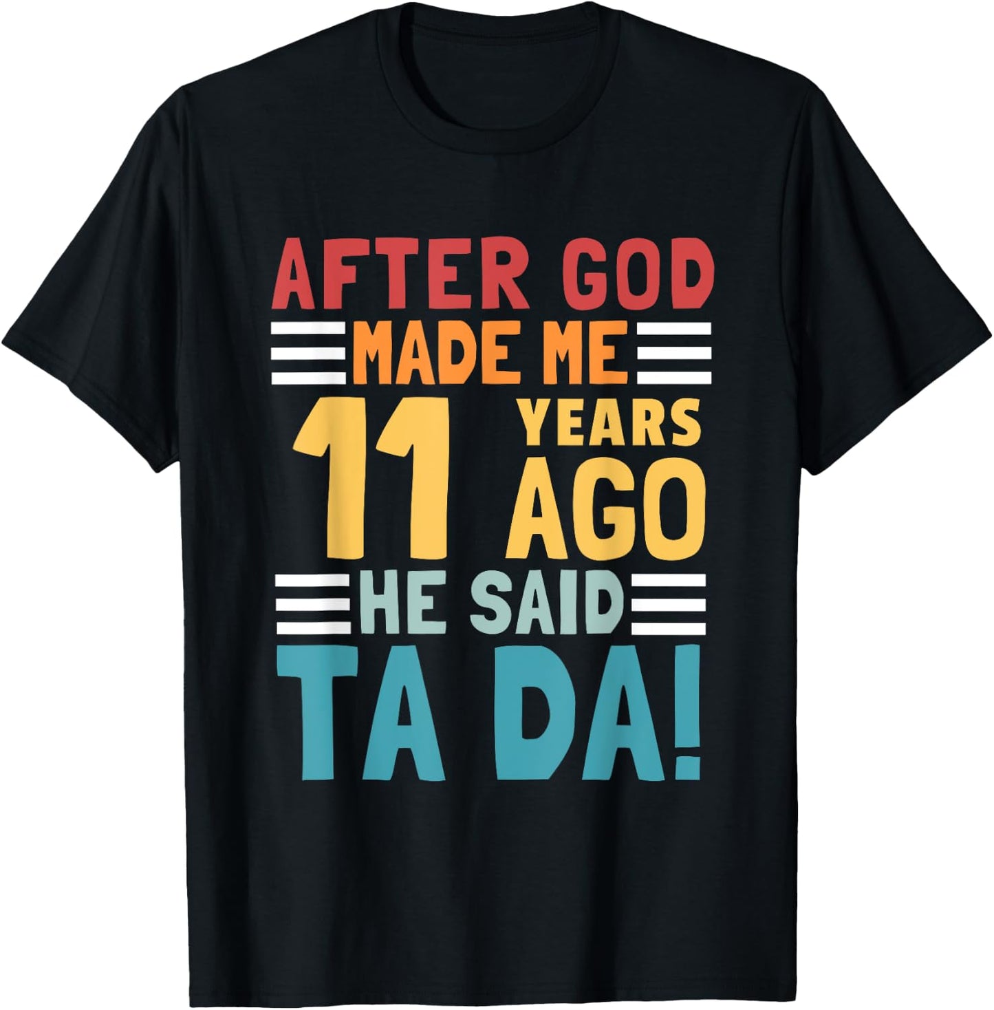 Funny 11th Birthday I God Said Ta Da! I 11 Year Old T-Shirt - T-Shirt | Black