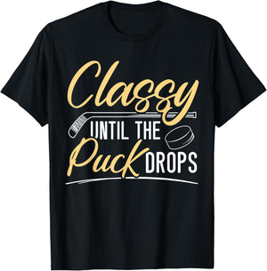 Classy Until The Puck Drops Hockey Stick Sport Lover T-Shirt - T-Shirt | Black