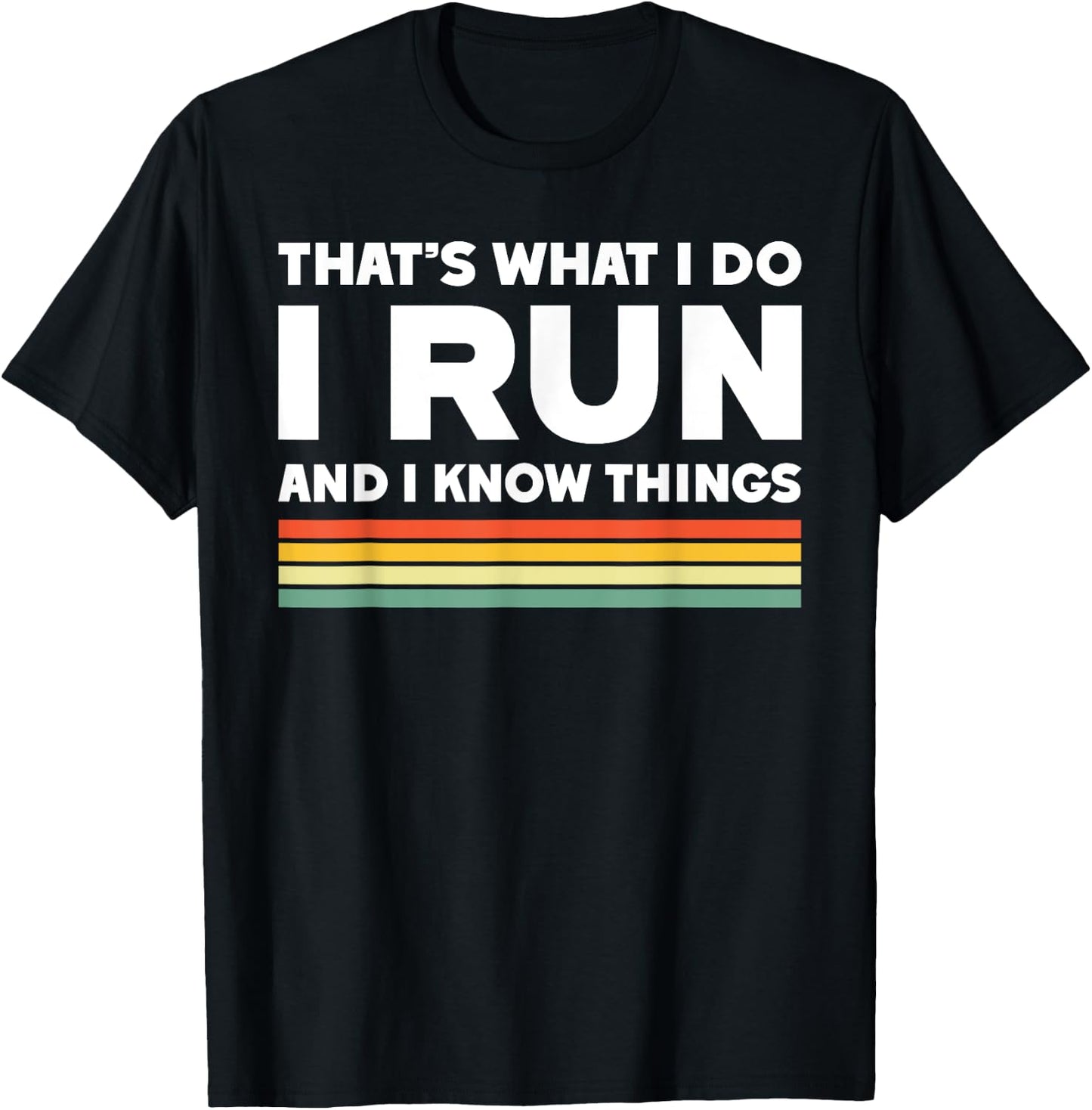 That's what I do I run and I know things funny running T-Shirt - T-Shirt | Black