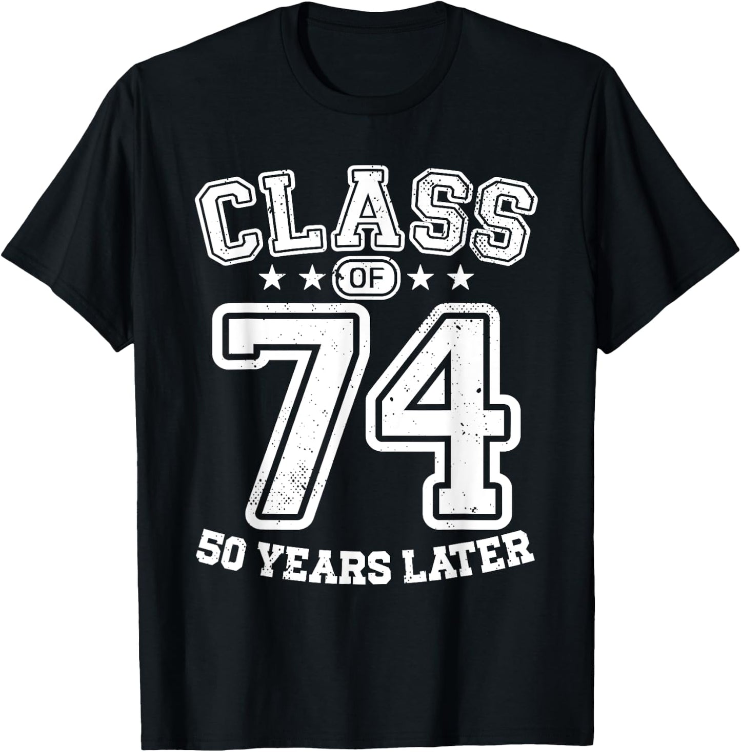 Class 74 50th High School Alumni 50 Yrs 1974 College Reunion T-Shirt - T-Shirt | Black